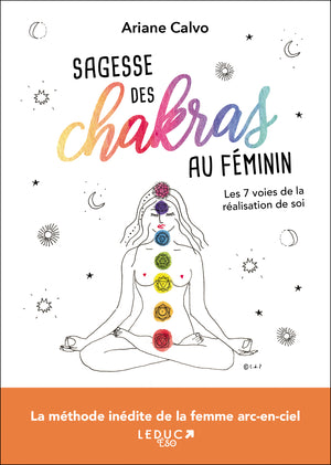 Sagesse des chakras au féminin: Les 7 voies de la réalisation de soi