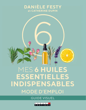 Mes six huiles essentielles indispensables