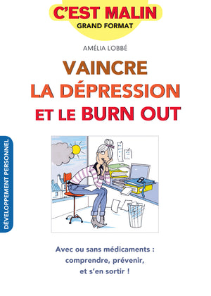 Vaincre la dépression et le burn-out, c'est malin