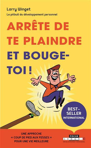 Arrête de te plaindre et bouge-toi !