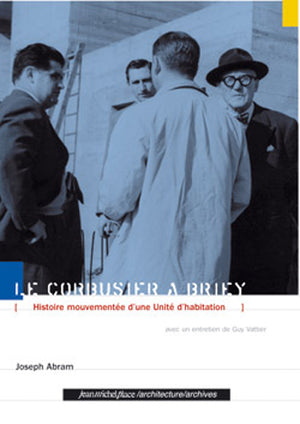 Le Corbusier à Briey: Histoire mouvementée d'une Unité d'habitation