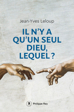 Il n'y a qu'un seul Dieu, lequel?