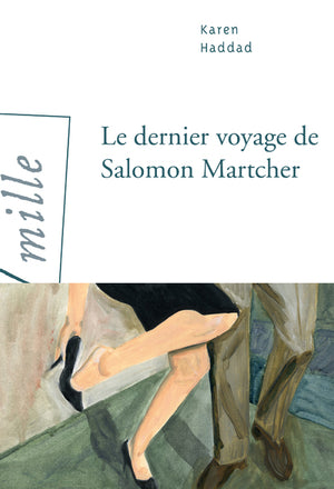 Le dernier voyage de Salomon Martcher