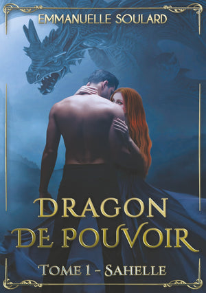 Dragon de Pouvoir: Tome 1 : Sahelle