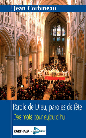 Parole de Dieu, paroles de fête : Des mots pour aujourd'hui