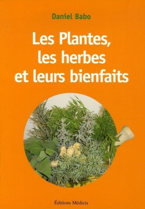 Les plantes, les herbes et leurs bienfaits