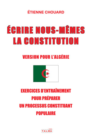 Écrire nous-mêmes la Constitution (Version pour l'Algérie)