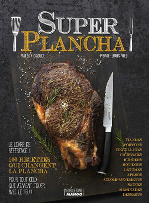 Super plancha: 100 recettes qui changent la plancha