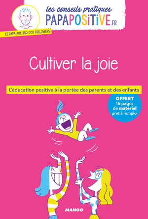 Les conseils pratiques papapositive.fr : Cultiver la joie