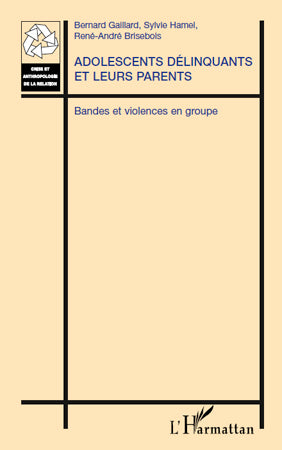 Adolescents délinquants et leurs parents: Bandes et violences en groupe