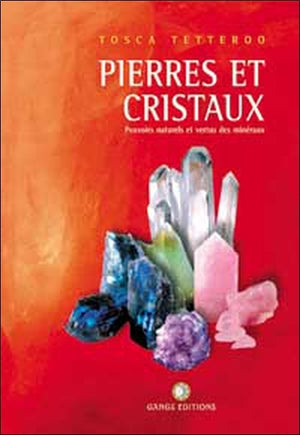 Pierres et Cristaux : Pouvoirs naturels et Vertus des minéraux