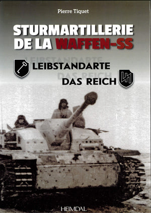 Sturmartillerie de la Waffen-SS: Tome 1, Leibstandarte. Das Reich