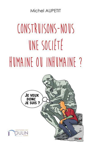 Construisons-nous une société humaine ou inhumaine ?