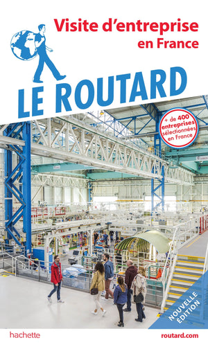 Guide du routard visite d'entreprise en France