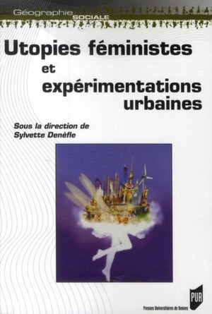 Utopies féministes et expérimentations urbaines