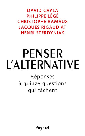 Penser l'alternative: Réponses à quinze questions qui fâchent