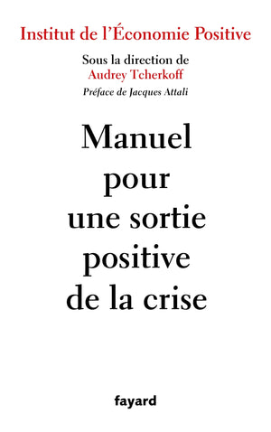 Manuel pour une sortie positive de la crise