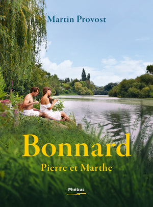 Bonnard, Pierre et Marthe