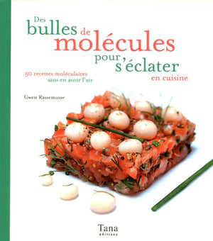 Des bulles de molécules pour s'éclater en cuisine