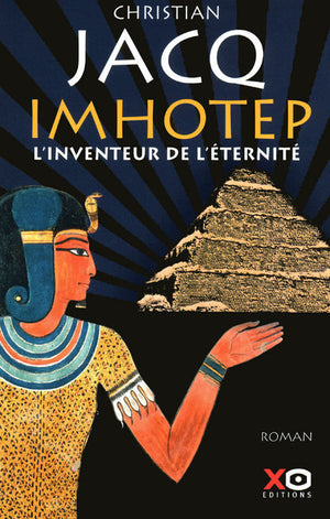 Imhotep, l'inventeur de l'éternité le secret de la pyramide