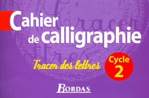 Cahier de calligraphie, cycle 2 - Tracer des lettres