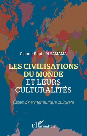 Les civilisations du monde et leurs culturalités