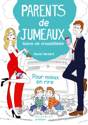 Parents de jumeaux: Notre vie croustillante