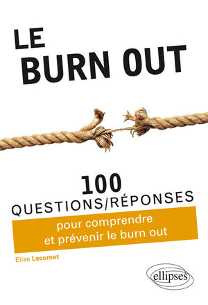 Le burn-out: 100 questions/réponses