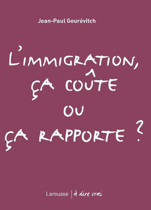 L'immigration ça coûte ou ça rapporte