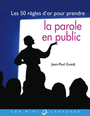 Les 50 règles d'or pour prendre la parole en public