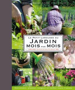 Petit larousse du jardin mois par mois