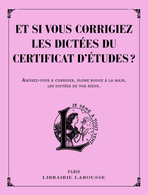 Et si vous corrigiez les dictées du certificat d'études ?