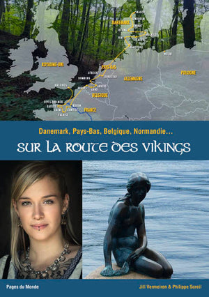 Sur la Route des Vikings: Danemark - Pays-Bas - Belgique - Normandie