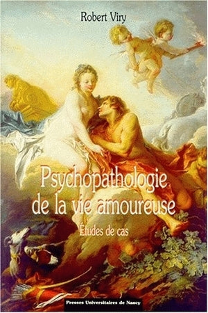 Psychopathologie de la vie amoureuse