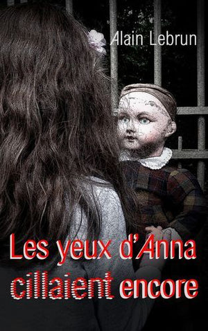 Les yeux d'Anna cillaient encore