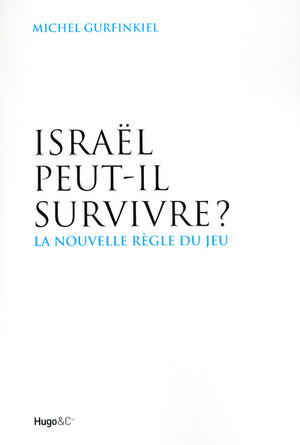 Israel peut-il survivre ? - La nouvelle règle du jeu