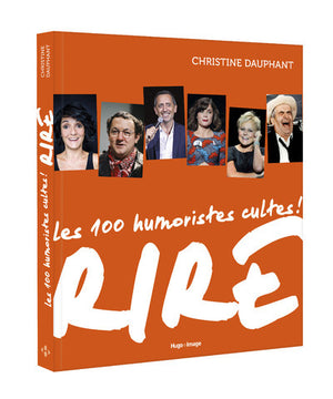 Rire - 100 humoristes cultes !