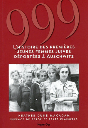 999 - L'histoire des premières jeunes femmes juives déportées à Auschwitz