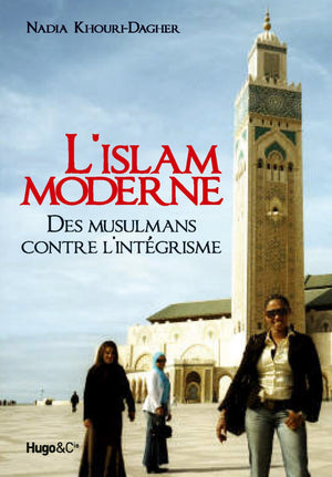 L'islam moderne, des musulmans contre l'intégrisme