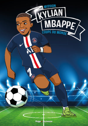 Kylian Mbappe - Tous champions: Mission coupe du monde