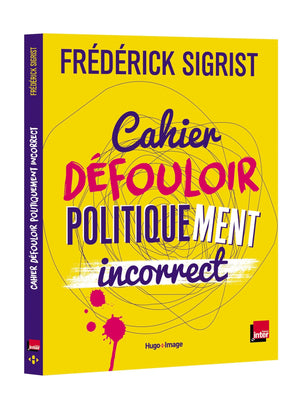 Cahier défouloir politiquement incorrect