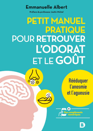 Petit manuel pratique pour retrouver l'odorat et le goût