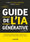 Guide de l’IA générative: Transformez votre quotidien professionnel à l'ère de ChatGPT, Bing, Bard, Bloom, Claude