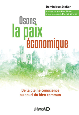 Osons la paix économique: De la pleine conscience au souci du bien commun