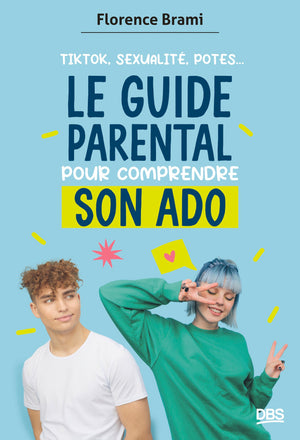 Le guide parental pour comprendre son ado