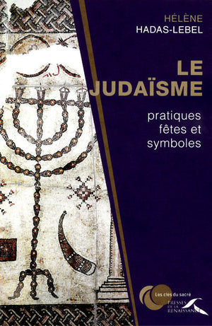 Le Judaïsme : pratiques, fêtes et symboles