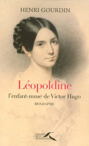 Léopoldine, l'enfant-muse de Victor Hugo