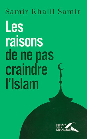 Les raisons de ne pas craindre l'islam