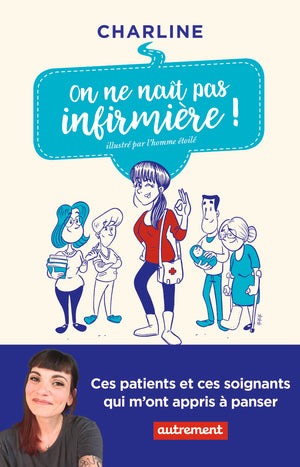 On ne naît pas infirmière !