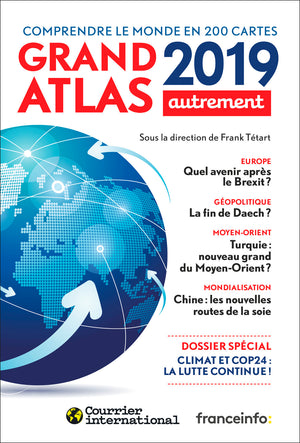 Grand Atlas 2019: Comprendre le monde en 200 cartes